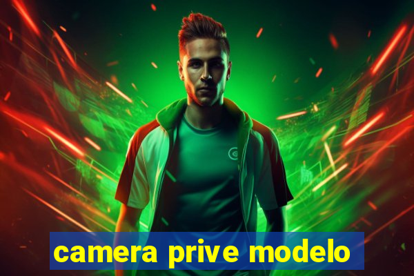 camera prive modelo